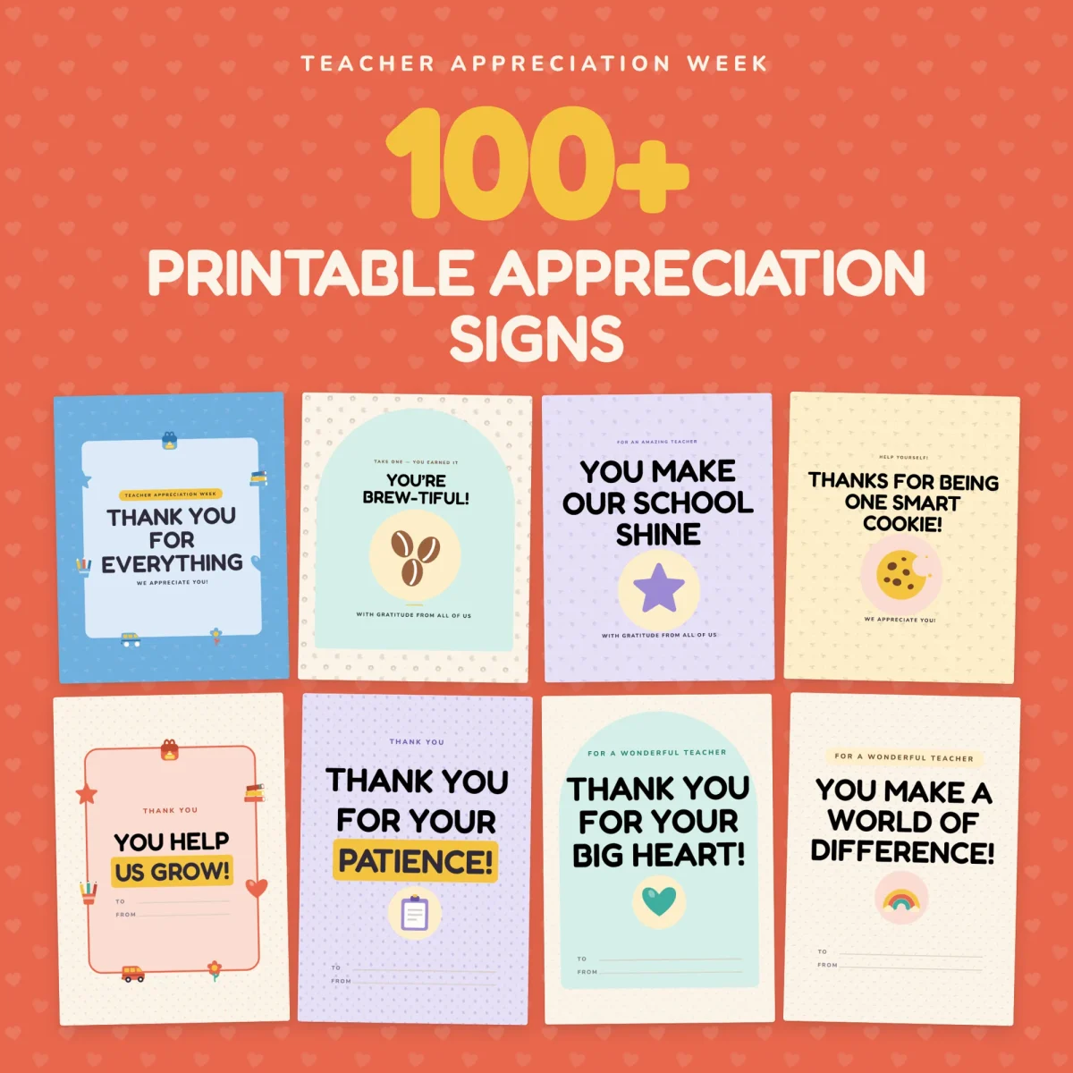 Eight teacher appreciation signs in bright colors under the heading 100+ printable appreciation signs, including You Make Our School Shine and Thanks for Being One Smart Cookie
