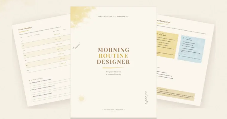 Three printed workbook pages fanned out, a Morning Routine Designer cover in the middle, a seven-day log on the left and Lark and Owl cards on the right