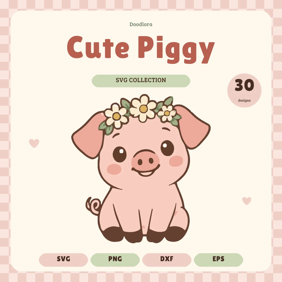 A pink cartoon piglet sitting in a crown of cream daisies under the words Cute Piggy, with SVG, PNG, DXF and EPS labels