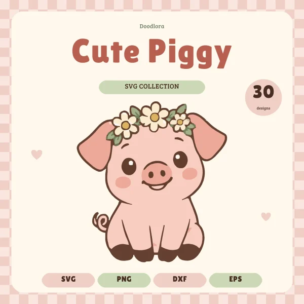 A pink cartoon piglet sitting in a crown of cream daisies under the words Cute Piggy, with SVG, PNG, DXF and EPS labels